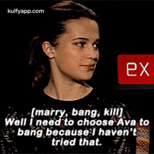Ex[marry, Bang, Kill)Well I Need To Choose Ava Tobang Becausel Haven'Ttried That..Gif GIF - Ex[marry Bang Kill)Well I Need To Choose Ava Tobang Becausel Haven'Ttried That. GIFs