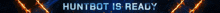 the words huntbot is ready are displayed on a dark blue background