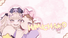 a picture of two girls with the words hmvchako