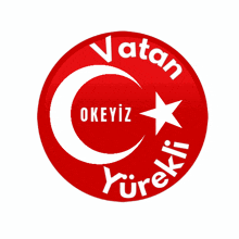 a red circle with a white crescent moon and a white star and the words vatan okeyiz yurekai