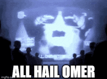 All Hail GIF - All Hail Omer GIFs