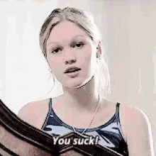 Sucks To Suck GIF - Julia Stiles You Suck 10things I Hate About You GIFs