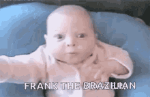 frank the brazilian brazil brasil baby reaction