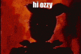 Ozzy Hi GIF - Ozzy Hi Knowitallloser GIFs