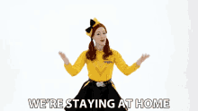 We Are Staying At Home Emma Watkins GIF - We Are Staying At Home Emma Watkins Yellow Wiggle GIFs