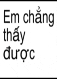 a white background with black text that says và em chẳng thấy đâu mới khi mặt anh rơi