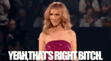 That'S Right B***ch! GIF - Right GIFs