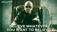 Believe Whatever You Want To Believe Bit Playas GIF - Believe Whatever You Want To Believe Bit Playas Just Believe Whatever You Think Is Right GIFs