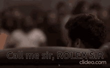 Rolex Call Me Sir GIF - Rolex Call Me Sir GIFs