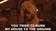 You Tried To Burn My House To The Ground Cory Wells GIF - You Tried To Burn My House To The Ground Cory Wells Wildfire Song GIFs
