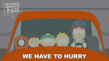 we have to hurry eric cartman butters stotch kenny mc cormick south park