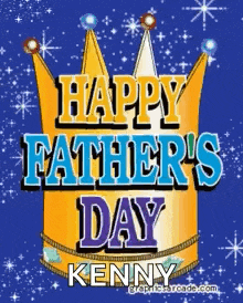 a happy father 's day card with a crown and the name kenny