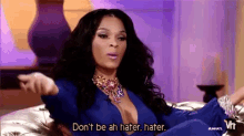 loveand hip hop erica mena dont be a hater hater hate