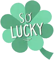 a green clover with the words " so lucky " written on it