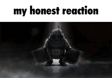 a picture of a knight with the words " my honest reaction " below it
