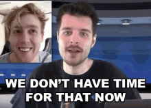 We Dont Have Time For That Now Benedict Townsend GIF - We Dont Have Time For That Now Benedict Townsend Youtuber News GIFs