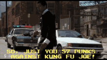 kung fu joe kung fu im gonna git you sucka traffic stop pulled over