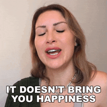 It Doesnt Bring You Happiness Tracy Kiss GIF - It Doesnt Bring You Happiness Tracy Kiss It Wont Make You Happy GIFs