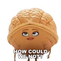 a picture of a walnut with the words how could we not written below it