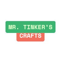 a green and red sign that says mr. tinker 's crafts on a white background