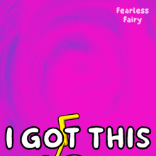 a cartoon of a fairy with the words " i got this " below her