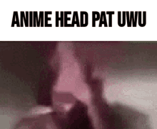 Anime Headpat GIF - Anime Headpat Uwu GIFs