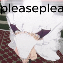 a woman in a white dress is kneeling down with the words please plea written above her