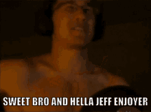 Sbahj Sweet Bro GIF - Sbahj Sweet Bro Hella Jeff GIFs