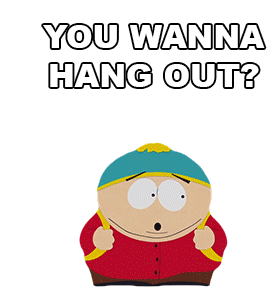 You Wanna Hang Out South Park Sticker - You Wanna Hang Out South Park Eric Cartman Stickers
