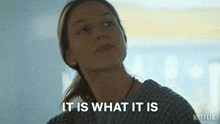 a woman says it is what it is in a netflix advertisement