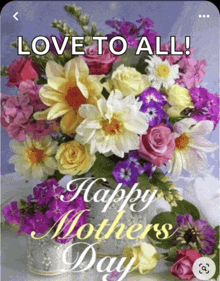 a mother 's day card with a bouquet of flowers and the words love to all