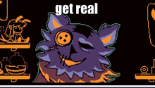 a pixelated image of a cat with a button in its eye and the words get real below it