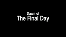 a black background with white text that says `` dawn of the final day -24 hours remain ''