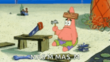 patrick star from spongebob squarepants is holding a hammer and saw .