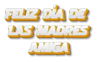 the words feliz dia de las madres amiga are written in white