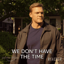 We Dont Have The Time Jack Reacher GIF - We Dont Have The Time Jack Reacher Alan Ritchson GIFs