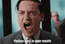 Pudeez Pudeez Nuts GIF - Pudeez Pudeez Nuts Puddezz Nuts In Your Mouth GIFs