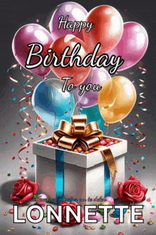 a birthday card for lonnette with balloons and a gift box