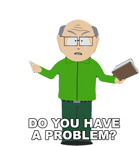 Do You Have A Problem Mr Garrison Sticker - Do You Have A Problem Mr Garrison South Park Stickers