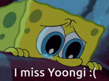 a cartoon of spongebob squarepants crying with the words `` i miss yoongi '' .