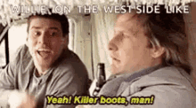 Dumb And Dumber Killer Boots Man GIF - Dumb And Dumber Killer Boots Man Willie On The West Side Like GIFs