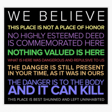 a poster that says we believe this place is not a place of honor no highly esteemed deed is commemorated here