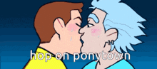 a cartoon of rick and morty kissing with the words hop on ponytown below them