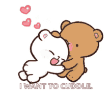 cuddle i want to cuddle you