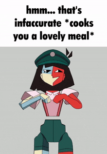 a cartoon character with the words hmm that 's inaccurate cooks you a lovely meal *