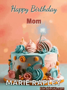 a happy birthday mom marie rapley greeting card with a cake on a table .