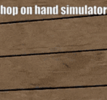 Hop On Hand Simulator GIF - Hop On Hand Simulator GIFs