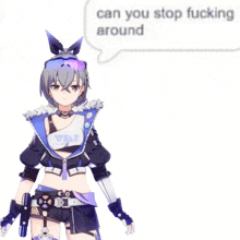 a girl with a gun stands in front of a speech bubble that says " can you stop fucking around "