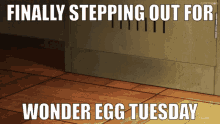wonder egg priority wonder egg wonder egg tuesday stepping out coming out