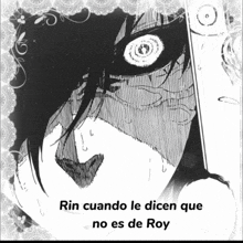 a black and white drawing of a face with the words rin cuando le dicen que no es de roy